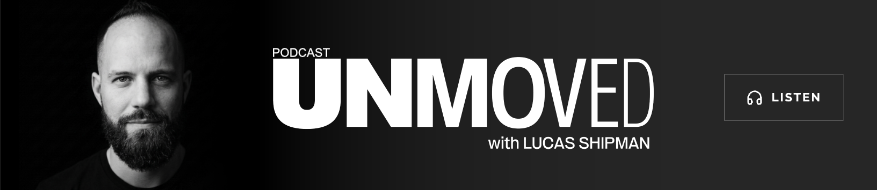UNMOVED Podcast